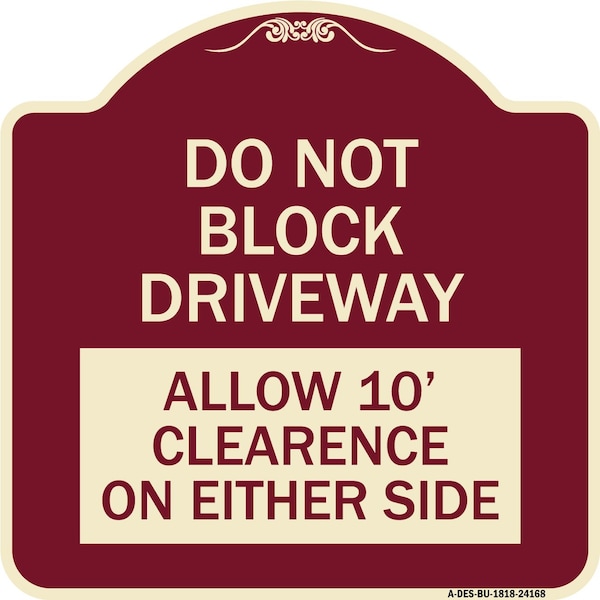 Signmission Do Not Block Driveway Allow 10 Ft Clearance on Either Side Alum Sign, 18" x 18", BU-1818-24168 A-DES-BU-1818-24168 - main